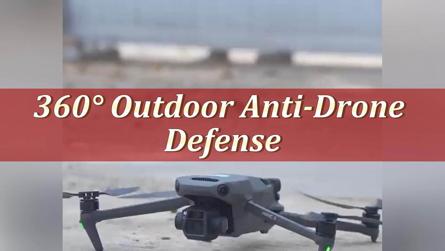 360° Outdoor Anti-Drone Defense